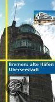 Bremens Alte Häfen Und Die Überseestadt