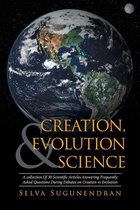Creation, Evolution & Science