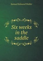 Six weeks in the saddle
