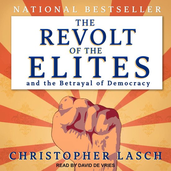 The Revolt of the Elites and the Betrayal of Democracy - cover