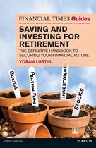 Financial Times Series - Financial Times Guide to Saving and Investing for Retirement, The