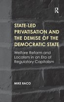State-Led Privatisation and the Demise of the Democratic State