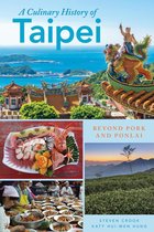 Big City Food Biographies - A Culinary History of Taipei