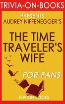 The Time Traveler's Wife: by Audrey Niffenegger (Trivia-On-Books)