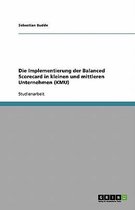 Die Implementierung der Balanced Scorecard in kleinen und mittleren Unternehmen (KMU)