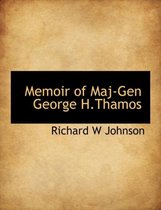 Memoir of Maj-Gen George H.Thamos