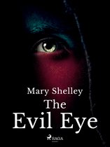 Mary Shelley's Short Stories 3 - The Evil Eye