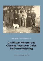 Kirche & Weltkrieg 13 - Das Bistum Münster und Clemens August von Galen im Ersten Weltkrieg