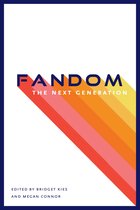 Fandom & Culture - Fandom, the Next Generation