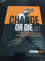 Change or Die - hoe overleef je in een veranderende organisatie