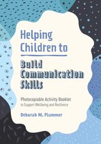 Helping Children to Build Wellbeing and Resilience - Helping Children to Build Communication Skills