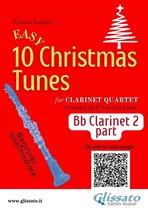 10 Easy Christmas Tunes - Clarinet Quartet 2 - Bb Clarinet 2 part of "10 Easy Christmas Tunes" for Clarinet Quartet