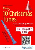 10 Easy Christmas Tunes - Clarinet Quartet 3 - Bb Clarinet 3 part of "10 Easy Christmas Tunes" for Clarinet Quartet