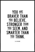 JUNIQE - Poster i kunststof lijst You Are Braver Than You Believe