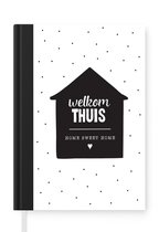 Notitieboek - Schrijfboek - Huis - Spreuken - 'Welkom thuis, home sweet home' - Quotes - Notitieboekje klein - A5 formaat - Schrijfblok