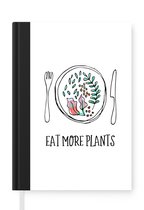 Notitieboek - Schrijfboek - Vegan quote ''eat more plants'' tegen een witte achtergrond - Notitieboekje klein - A5 formaat - Schrijfblok