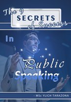 NEURO ORATORY SERIES. The Art of Public Speaking with Mastery 4 - The 9 Secrets of Success in Public Speaking