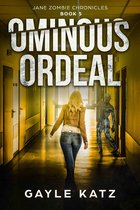 Jane Zombie Chronicles 5 - Ominous Ordeal