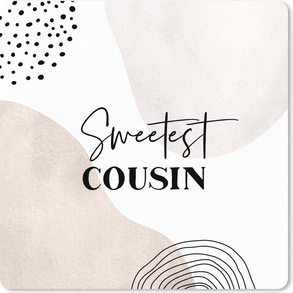 Muismat XXL 60x60 cm - Bureau onderlegger - Bureau mat Spreuken - Love - Familie - Cousin - Bureaumat - Gaming mousepad xl - Bureaulegger groot - Computer deskmat