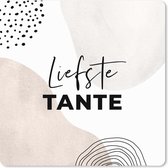 Muismat XXL - Bureau onderlegger - Bureau mat - Tante - 'Liefste tante' - Spreuken - Quotes - 50x50 cm - XXL muismat