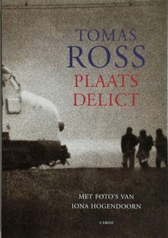 Cover van het boek 'Plaats delict' van I. Hoogendoorn en Tomas Ross