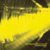 Ensemble Batida - Monographie Martin Matalon (CD)