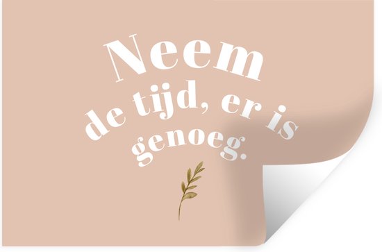 Muurstickers - Spreuken - Quotes - Neem de tijd, er is genoeg - WC