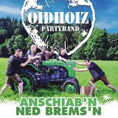 Oidhoiz Partyband - Anschiab'n Ned Brems'n - CD