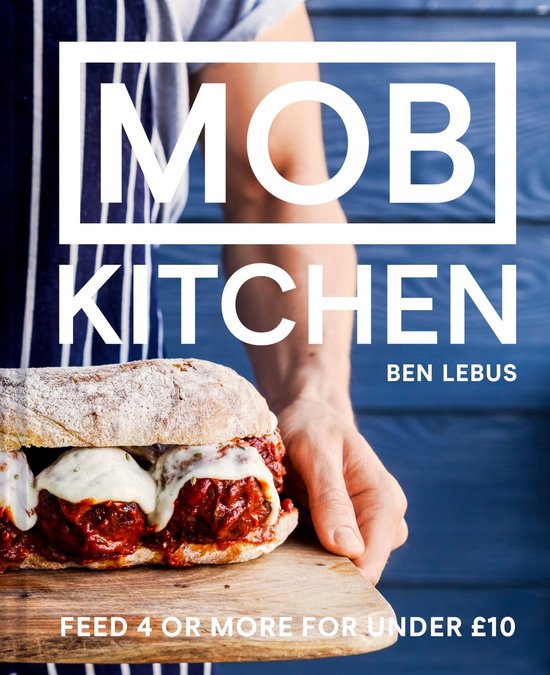 MOB Kitchen Feed 4 or more for under £10 (ebook), Ben Lebus