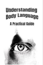 Understanding Body Language: A Practical Guide