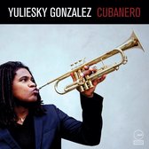 Yuliesky Gonzalez - Cubanero (CD)