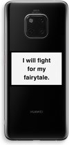 Case Company® - Hoesje geschikt voor Huawei Mate 20 Pro hoesje - Fight for my fairytale - Soft Cover Telefoonhoesje - Bescherming aan alle Kanten en Schermrand
