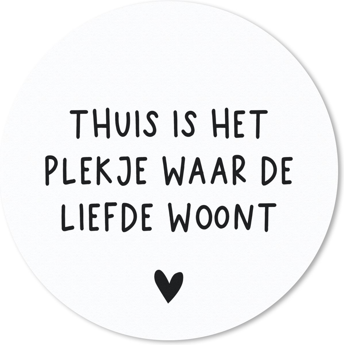 Muismat rond 50x50 cm - Mousepad Spreuken - Thuis is het plekje waar de liefde woont - Quotes - Ronde muismatten