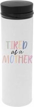 Thermosfles-500 ml-warm en koude dranken-speciaal voor mama-tired as a mother meerkleurig