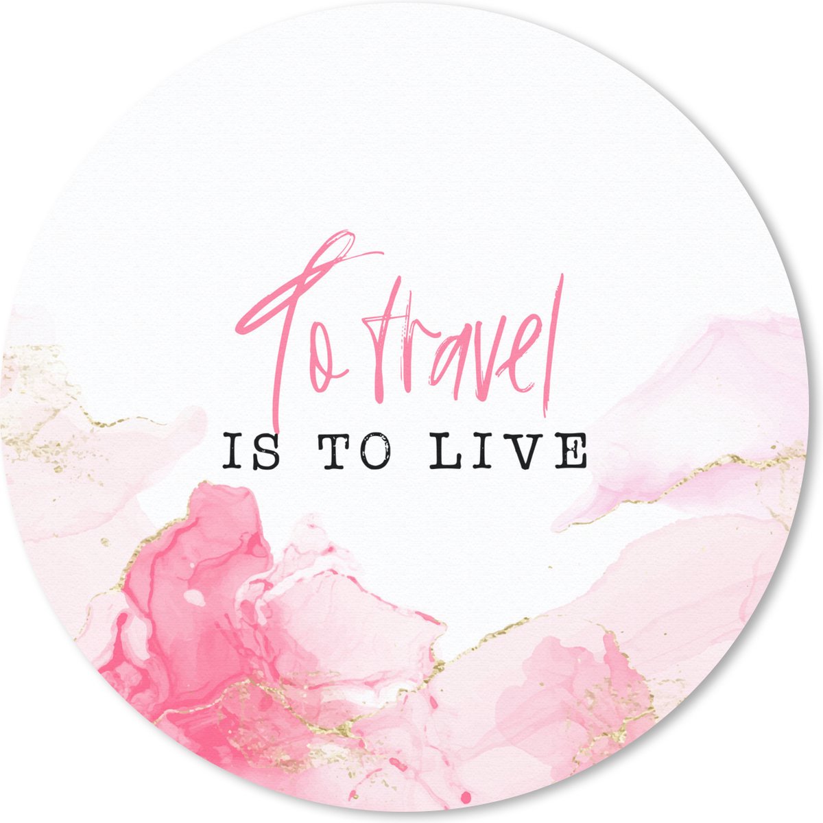 Muismat rond 30x30 cm - Mousepad Spreuken - Quotes - To travel is to live - Roze - Ronde muismatten