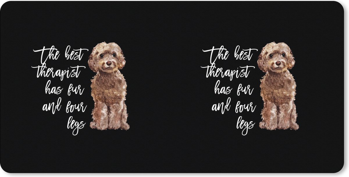 Muismat XXL 80x40 cm - Bureau onderlegger - Bureau mat Quotes - Honden - Spreuken - The best therapist has fur and four legs - Bureaumat - Gaming mousepad xl - Bureaulegger groot - Computer deskmat