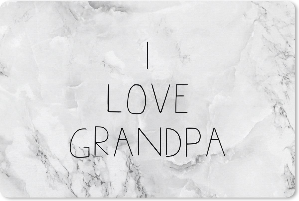 Muismat XXL - Bureau onderlegger - Bureau mat - Spreuken - I love grandpa - Opa - Quotes - 90x60 cm - XXL muismat