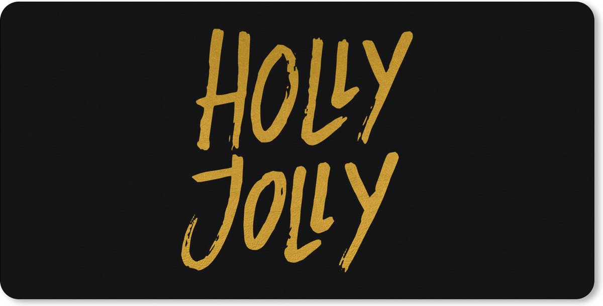 Muismat XXL 90x45 cm - Bureau onderlegger - Bureau mat Holly jolly - Quotes - Kerst - Goud - Spreuken - Bureaumat - Gaming mousepad xl - Bureaulegger groot - Computer deskmat