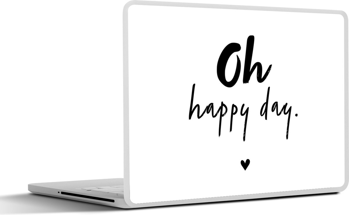 Laptop sticker - 13.3 inch - Quotes - Oh happy day - Spreuken - Geluk - 31x22,5cm - Laptopstickers - Laptop skin - Cover