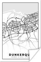 Poster Frankrijk - Dunkerque - Kaart - Plattegrond - Stadskaart - Zwart wit - 20x30 cm