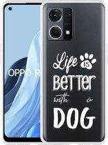 Oppo Reno7 Hoesje Life Is Better With a Dog - wit - Designed by Cazy