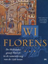WI Florens - De Hollandse graaf Floris V in de samenleving van de 13de eeuw