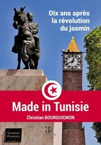 Made in Tunisie - Dix ans après la révolution du jasmin