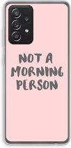 Case Company® - Samsung Galaxy A52s 5G hoesje - Morning person - Soft Cover Telefoonhoesje - Bescherming aan alle Kanten en Schermrand