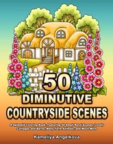 50 Diminutive Countryside Scenes Coloring Book - Kameliya Angelkova - Kleurboek voor volwassenen
