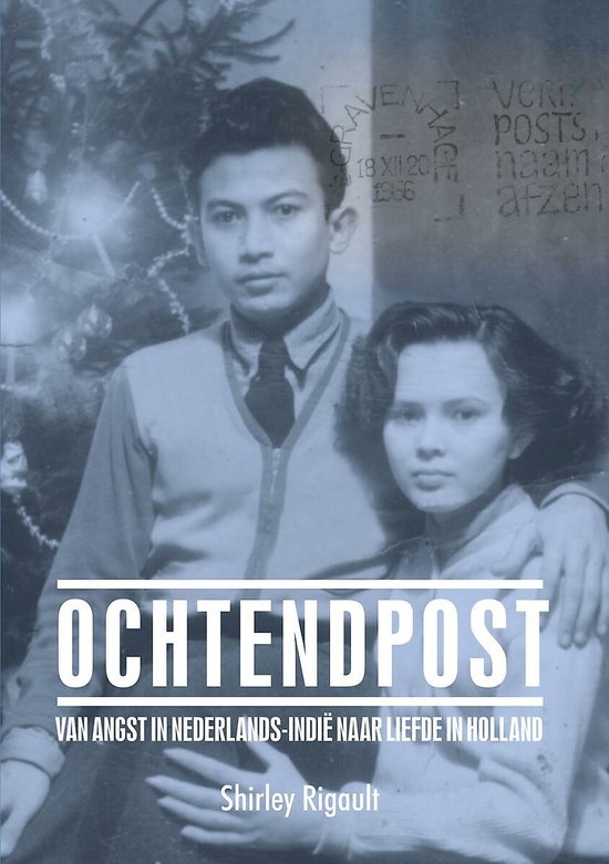 Ochtendpost - Van angst in Nederlands-Indië naar liefde in Holland