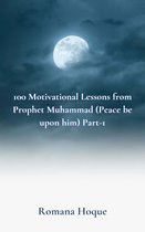100 Motivational Lessons from Prophet Muhammad