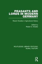 Routledge Library Editions: Rural History- Peasants and Lords in Modern Germany