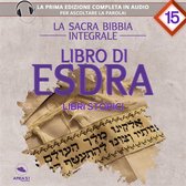 La sacra Bibbia integrale. Libro di Esdra – Libri storici