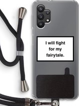 Case Company® - Samsung Galaxy A32 5G hoesje met Koord - Fight for my fairytale - Telefoonhoesje met Zwart Koord - Bescherming aan alle Kanten en Over de Schermrand